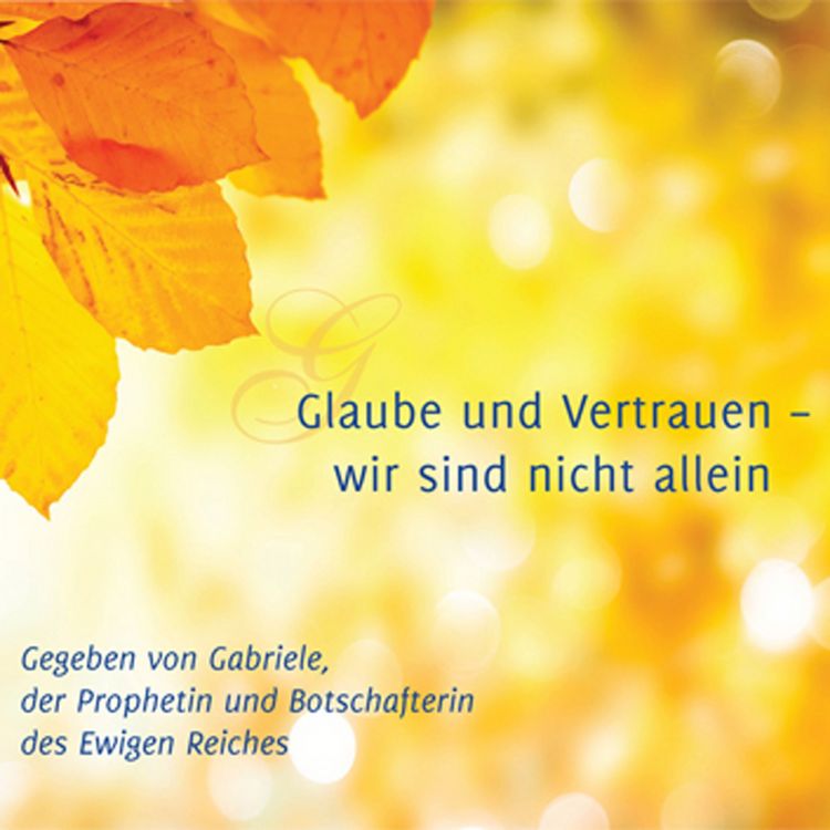 Produktbild: Glaube und Vertrauen &ndash; wir sind nicht allein