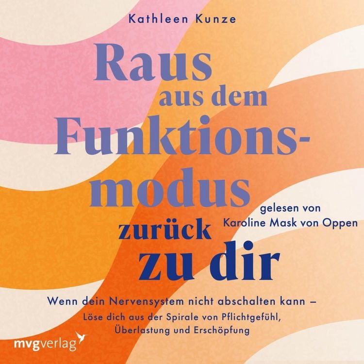 Produktbild: Raus aus dem Funktionsmodus &ndash; zur&uuml;ck zu dir