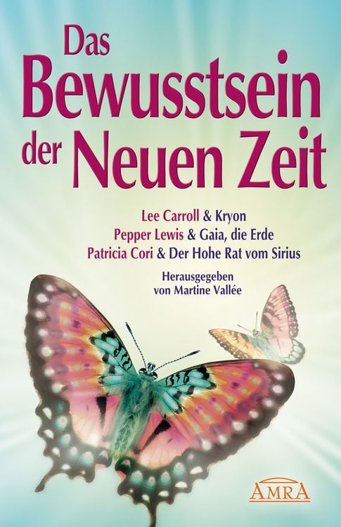 Produktbild: Das Bewusstsein der Neuen Zeit. Botschaften von Kryon, Mutter Erde und dem Hohen Rat vom Sirius