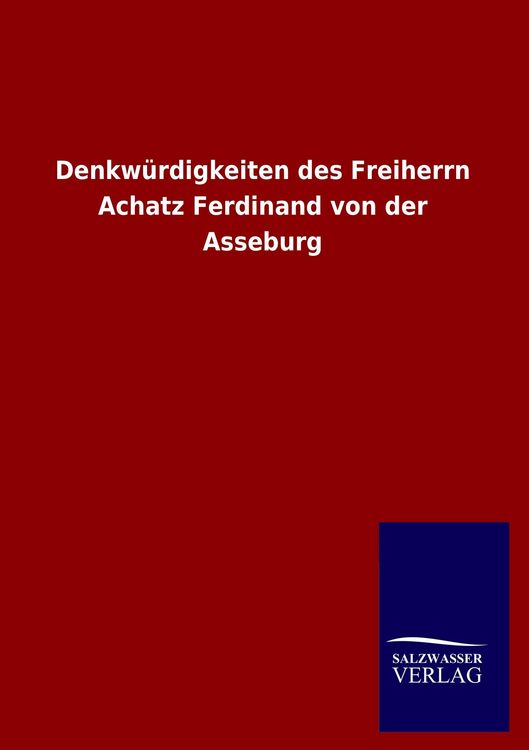 Produktbild: Denkw&uuml;rdigkeiten des Freiherrn Achatz Ferdinand von der Asseburg
