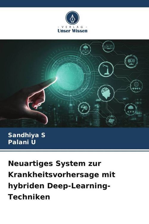 Produktbild: Neuartiges System zur Krankheitsvorhersage mit hybriden Deep-Learning-Techniken