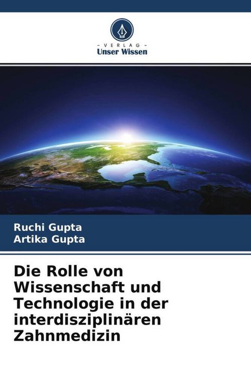 Produktbild: Die Rolle von Wissenschaft und Technologie in der interdisziplin&auml;ren Zahnmedizin