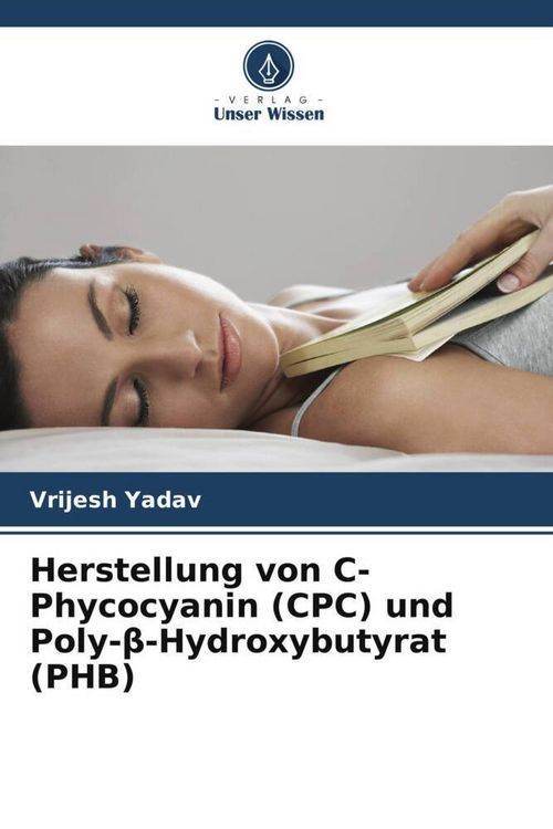 Produktbild: Herstellung von C-Phycocyanin (CPC) und Poly-&iquest;-Hydroxybutyrat (PHB)