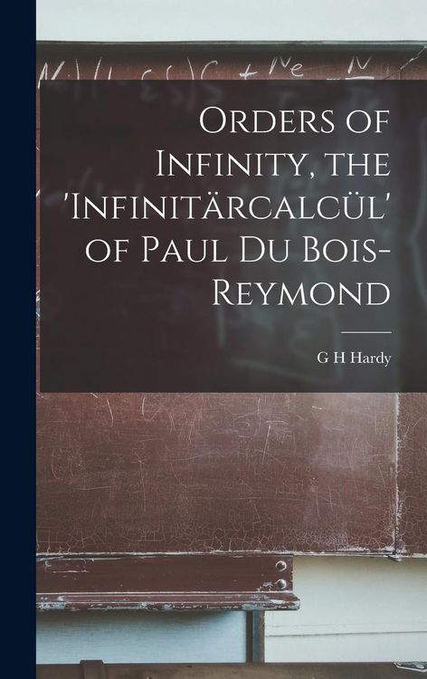 Produktbild: Orders of Infinity, the 'Infinit&auml;rcalc&uuml;l' of Paul Du Bois-Reymond