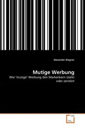 Produktbild: Wagner, A: Mutige Werbung