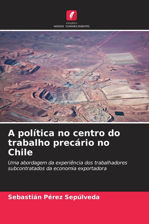 Produktbild: A pol&iacute;tica no centro do trabalho prec&aacute;rio no Chile
