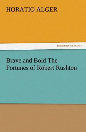Produktbild: Brave and Bold The Fortunes of Robert Rushton