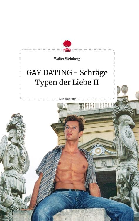 Produktbild: GAY DATING - Schräge Typen der Liebe II. Life is a Story - story.one