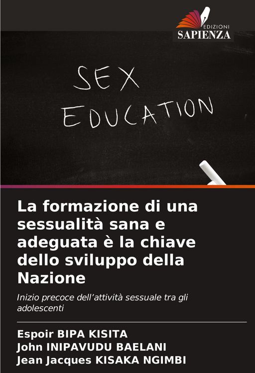 Produktbild: La formazione di una sessualit&agrave; sana e adeguata &egrave; la chiave dello sviluppo della Nazione