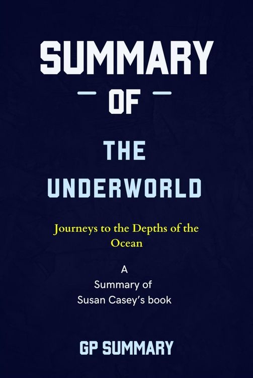 Produktbild: Summary of The Underworld by Susan Casey: Journeys to the Depths of the Ocean