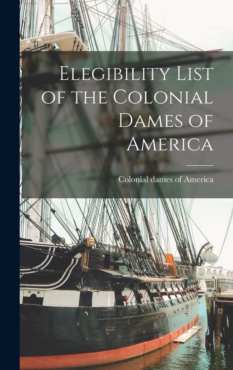 Produktbild: Elegibility List of the Colonial Dames of America