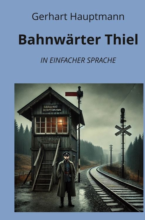 Produktbild: Bahnwärter Thiel: In Einfacher Sprache