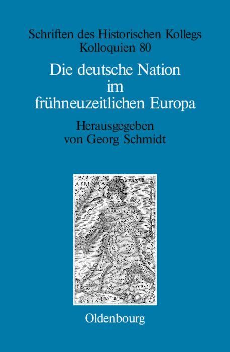 Produktbild: Die deutsche Nation im fr&uuml;hneuzeitlichen Europa