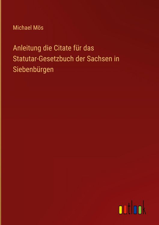 Produktbild: Anleitung die Citate f&uuml;r das Statutar-Gesetzbuch der Sachsen in Siebenb&uuml;rgen