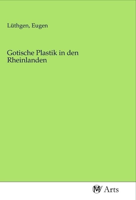 Produktbild: Gotische Plastik in den Rheinlanden