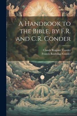 Produktbild: A Handbook to the Bible, by F.R. and C.R. Conder
