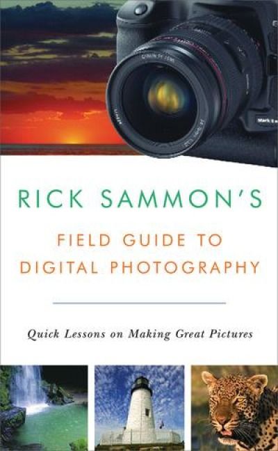 Produktbild: Rick Sammon's Field Guide to Digital Photography: Quick Lessons on Making Great Pictures