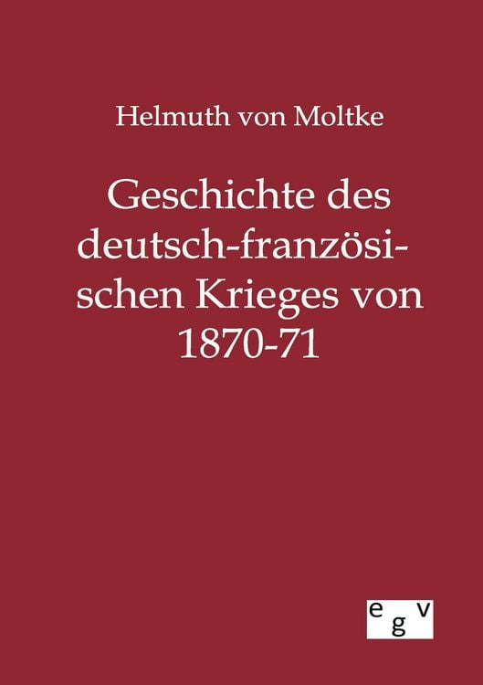 Produktbild: Geschichte des deutsch-franz&ouml;sischen Krieges von 1870-71