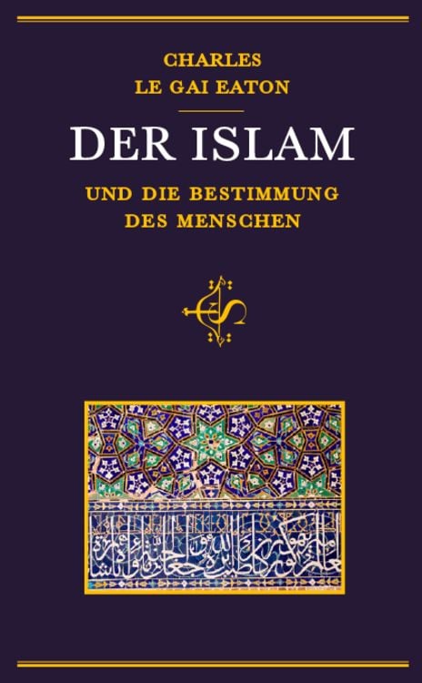 Produktbild: Der Islam und die Bestimmung des Menschen