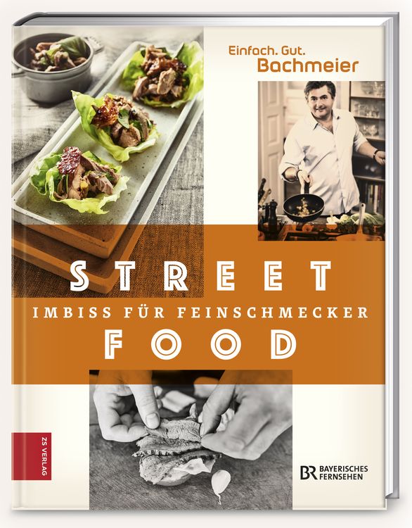 Produktbild: Einfach. Gut. Bachmeier. Streetfood - Imbiss f&uuml;r Feinschmecker