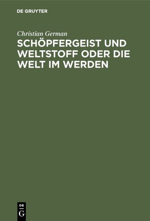 Produktbild: Sch&ouml;pfergeist und Weltstoff oder die Welt im Werden