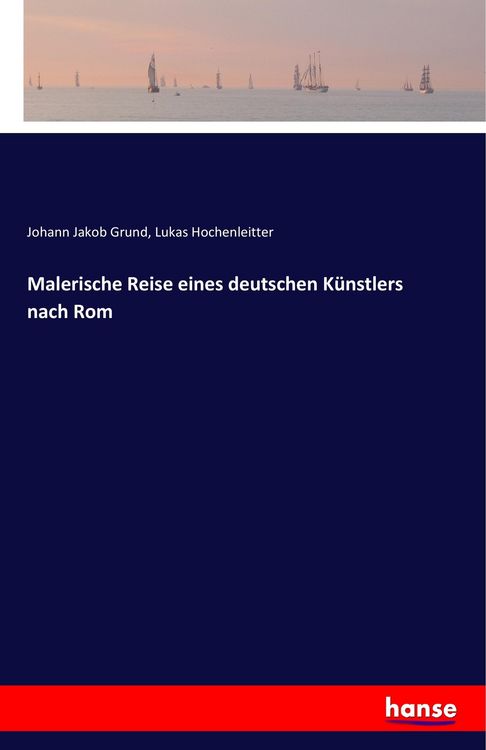 Produktbild: Malerische Reise eines deutschen K&uuml;nstlers nach Rom