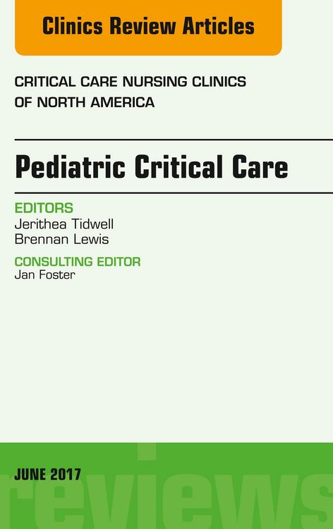 Produktbild: Pediatric Critical Care, An Issue of Critical Nursing Clinics