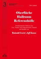 Produktbild: Oberfl&auml;che - Hallraum - Referenzh&ouml;lle: Postdramatische Diskurse um Text, Theater und zeitgen&ouml;ssische &Auml;sthetik am Beispiel von Rainald Goetz' "Jeff Koo