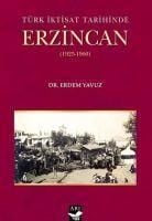Produktbild: T&uuml;rk Iktisat Tarihinde Erzincan 1923-1960