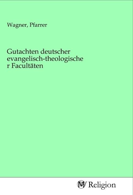 Produktbild: Gutachten deutscher evangelisch-theologischer Facult&auml;ten