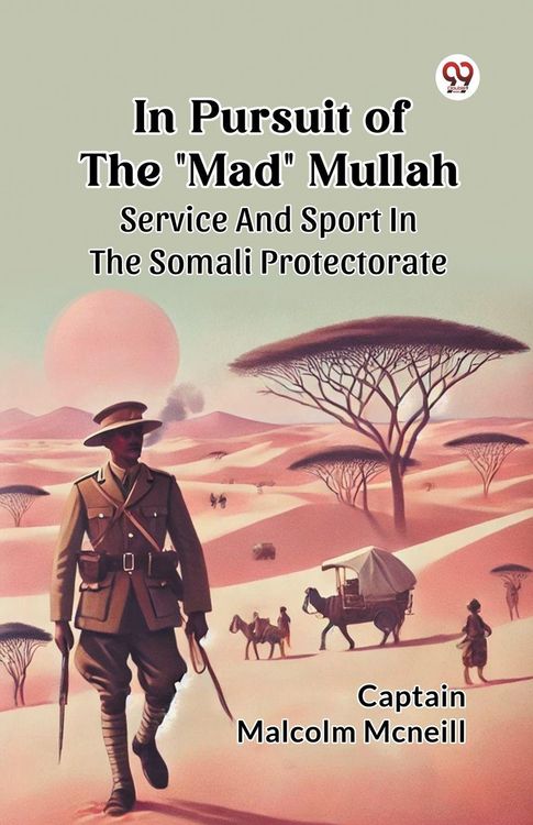 Produktbild: In Pursuit Of The "Mad" Mullah Service And Sport In The Somali Protectorate