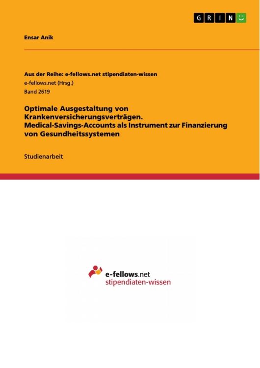 Produktbild: Optimale Ausgestaltung von Krankenversicherungsvertr&auml;gen. Medical-Savings-Accounts als Instrument zur Finanzierung von Gesundheitssystemen