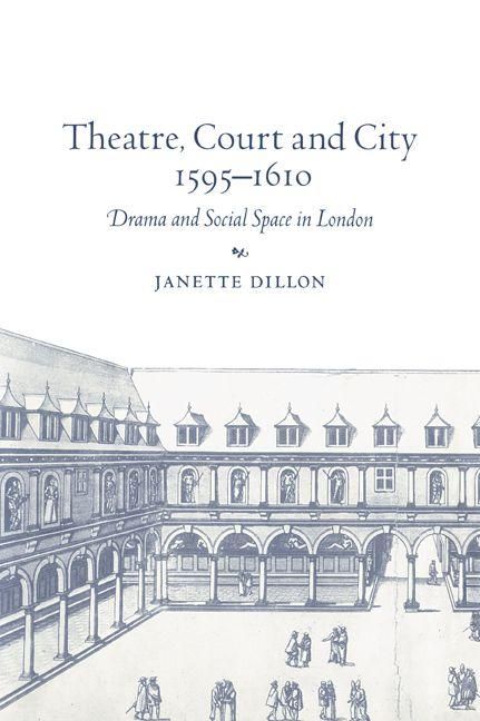 Produktbild: Theatre, Court and City, 1595 1610