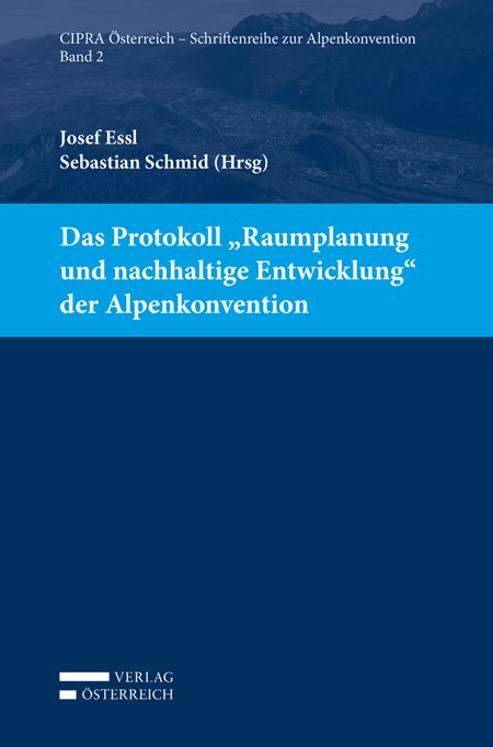 Produktbild: Das Protokoll &bdquo;Raumplanung und nachhaltige Entwicklung&ldquo; der Alpenkonvention