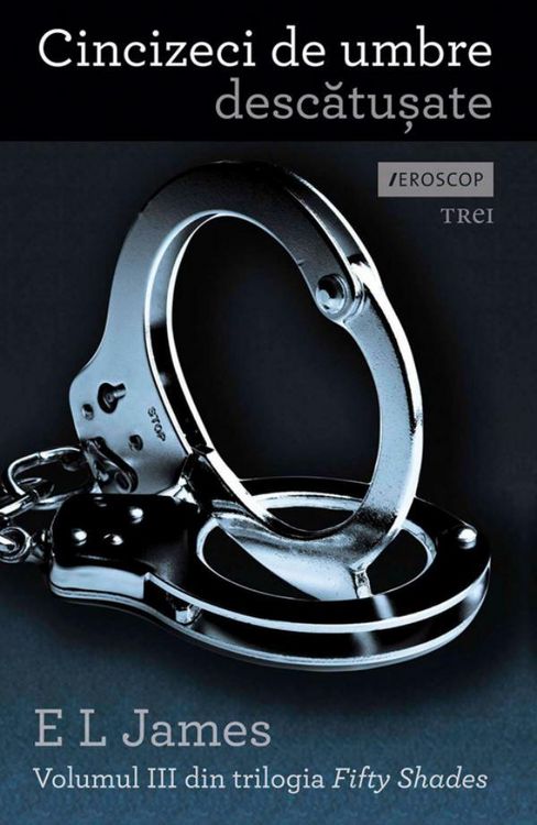Cincizeci de umbre descatu¿ate. Volumul III din trilogia Fifty Shades