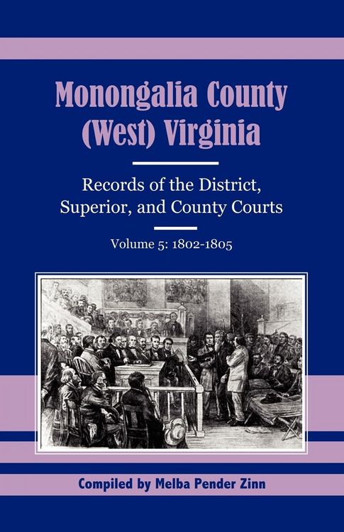 Produktbild: Monongalia County, (West) Virginia Records of the District, Superior, and County Courts, Volume 5