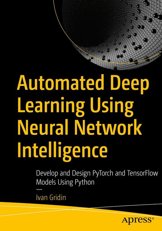 Produktbild: Automated Deep Learning Using Neural Network Intelligence
