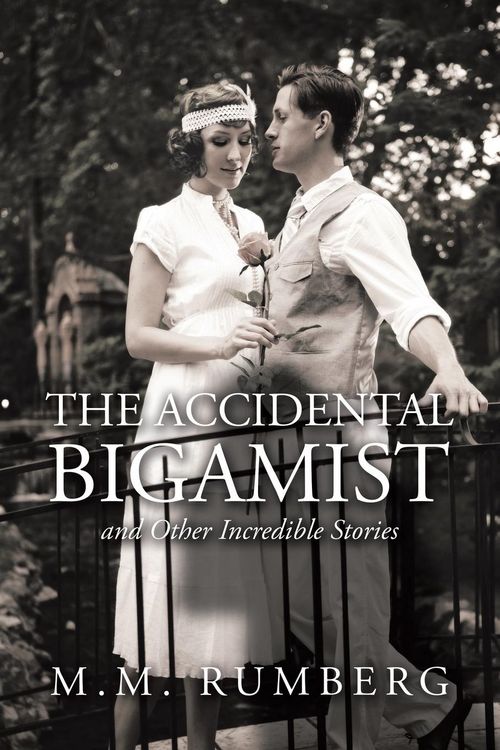 Produktbild: The Accidental Bigamist and Other Incredible Stories