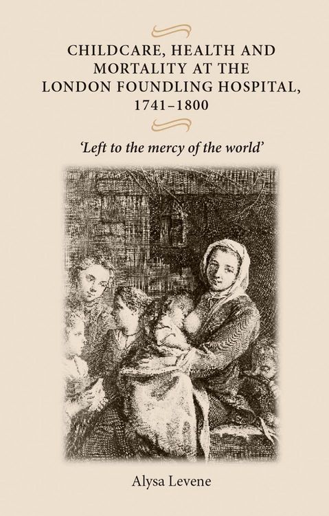 Produktbild: Childcare, health and mortality in the London Foundling Hospital, 1741-1800
