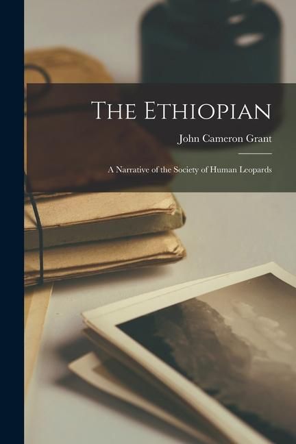 Produktbild: The Ethiopian: A Narrative of the Society of Human Leopards