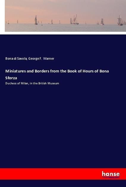 Produktbild: Miniatures and Borders from the Book of Hours of Bona Sforza