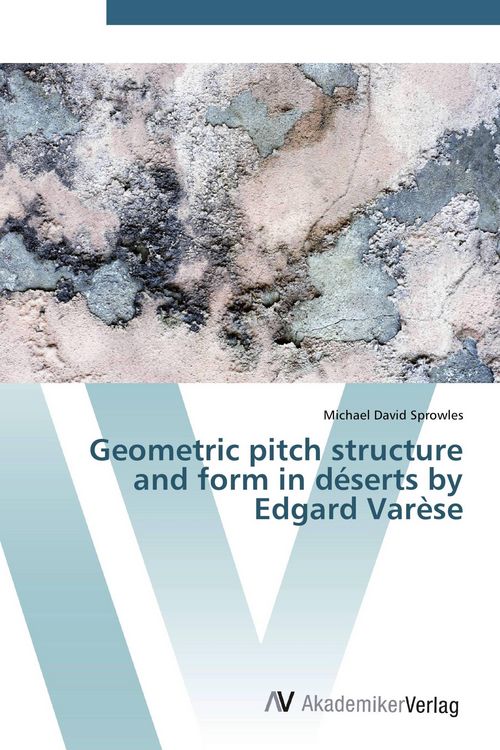Produktbild: Geometric pitch structure and form in d&eacute;serts by Edgard Var&egrave;se
