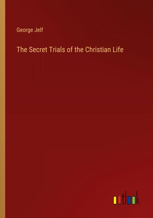 Produktbild: The Secret Trials of the Christian Life