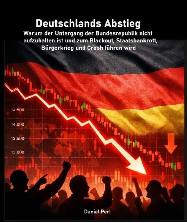 Produktbild: Deutschlands Abstieg - Warum der Untergang der Bundesrepublik nicht aufzuhalten ist und zum Blackout, Staatsbankrott, B&uuml;rgerkrieg und Crash f&uuml;hren wir