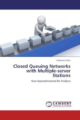 Produktbild: Sahu, S: Closed Queuing Networks with Multiple-server Statio