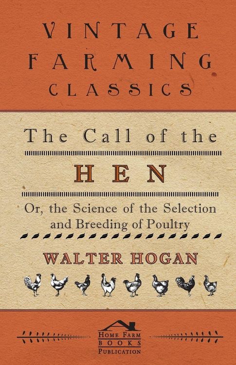 Produktbild: The Call of the Hen - Or the Science of the Selection and Breeding of Poultry