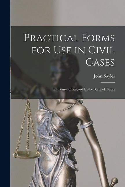 Produktbild: Practical Forms for Use in Civil Cases: In Courts of Record In the State of Texas