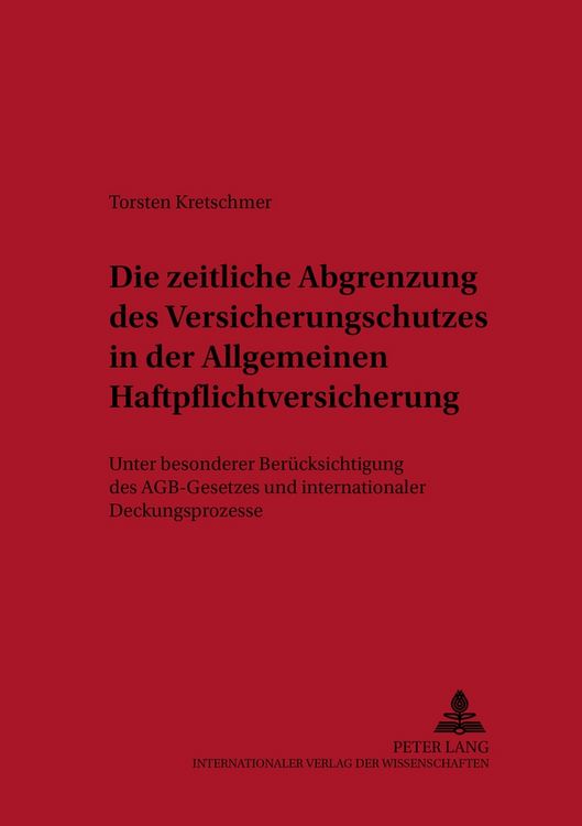 Produktbild: Die zeitliche Abgrenzung des Versicherungsschutzes in der Allgemeinen Haftpflichtversicherung