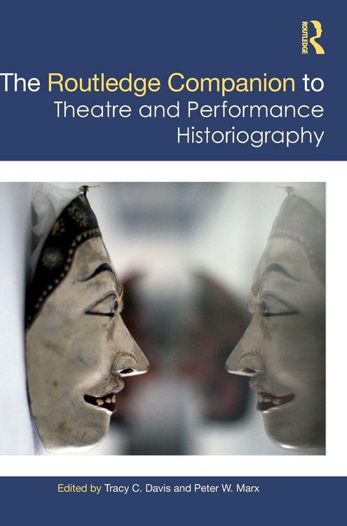 Produktbild: The Routledge Companion to Theatre and Performance Historiography