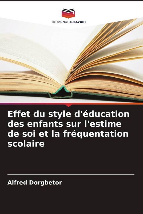 Produktbild: Effet du style d'&eacute;ducation des enfants sur l'estime de soi et la fr&eacute;quentation scolaire
